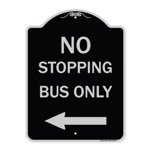 Signmission No Stopping Bus with Arrow Left Heavy-Gauge Aluminum Architectural Sign, 24" x 18", BS-1824-23578 A-DES-BS-1824-23578 - main